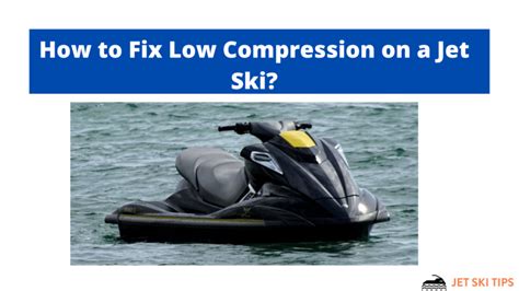 2 stroke compression test jet ski|How to Fix Low Compression on a Jet Ski.